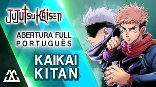 Jujutsu Kaisen Abertura Completa em Português - Kaikai Kitan (PT-BR)