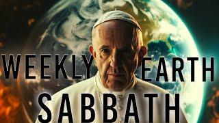  Breaking Pope Prophecy Update: "EARTH SABBATH" Urges World to Follow Pope!!