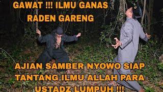 BAHAYA !!! AJIAN SAMBER NYOWO SIAP HANCURKAN ILMU ALLAH GUNUNG SANTET BIADAB/ arya prana terbaru