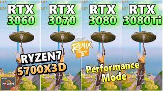 RTX 3060 3070 3080 3080Ti×Ryzen7 5700X3D/fortnite chapter2 REMIX/performance/FPS/フォートナイト/2024