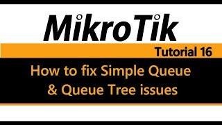 Tutorial MikroTik 16 - Cara Memperbaiki Masalah Simple Queue dan Queue Tree