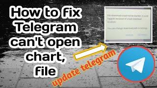 How to fix telegram can't open chat, file . ដំណោះស្រាយពេលតេឡេក្រាមបើកឯកសារមិនបាន.Phap kaly