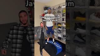 HOW TO DRESS LIKE JAYSON TATUM! PT.3 #jaysontatum #nbaplayers #fashion #shorts