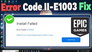 Epic Games Error Code II-E1003 Fix (2024) | Fix Install Failed Error Code II-E1003