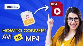  How to Convert AVI to MP4 2024 [Effortless Video Format Conversion]