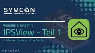 IP-Symcon | Visualisierung mit IPSView | Teil 1 - Installation, Grundlagen und erste Schritte