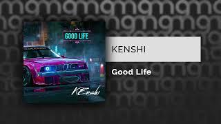 KENSHI - Good Life (Официальный релиз) @Gammamusiccom