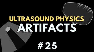 Ultrasound Artifacts | Ultrasound Physics Course | Radiology Physics Course #25