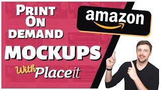 Placeit Video and Image Mockups  Amazon Seller Central Print on Demand | Video Ads & Amazon Posts