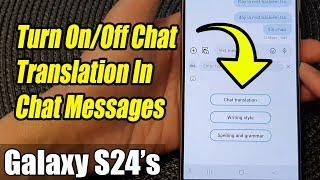 Galaxy S24/S24+/Ultra: How to Turn On/Off Chat Translation In Chat Messages