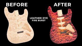 Quilted Maple Stratocaster | DIY Leather Dye Fire Burst | How To In Real Time!