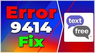 Registration Failed With ERROR 9414 Textfree (PROBLEM SOLVED)(2024) (Tutorial)