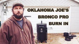 Oklahoma Joe's Bronco Pro - Burn In