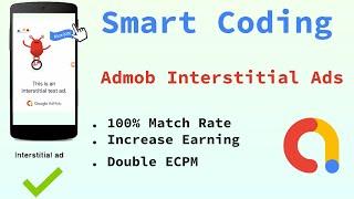 How to Implement Admob Interstitial Ad Smart Coding | 100% Match rate Admob | Admob Interstitial Ads