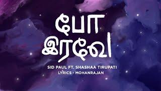 Po Irave (Lyrical Music Video) | Sid Paul Ft. Shashaa Tirupati  | Mohanrajan | Tamil Song 2020