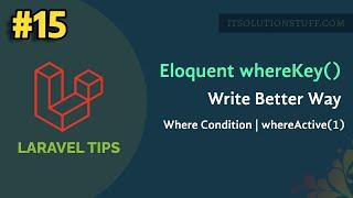 Laravel Eloquent WhereKey() | Write Better Way Where Condition