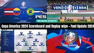 PES 2021 Copa America 2024 Scoreboard and Replay wipe + Font Update 2024