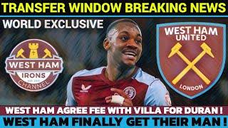 WEST HAM AGREE FEE WITH ASTON VILLA FOR STRIKER JOHN DURAN - WORLD EXCLUSIVE TRANSFER BREAKING NEWS