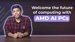 Welcome the future of computing with AMD AI PCs