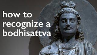 How to recognize a bodhisattva