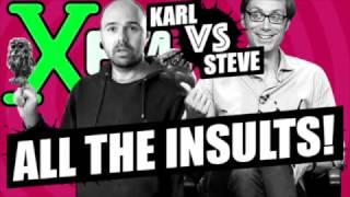 Karl vs Steve - All The Insults