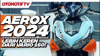 GAK ADA OBAT! SEKEREN INI YAMAHA AEROX 155 2024 | Otomotif TV