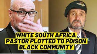 White South Africa Pastor Plotted To Poison Water Supply Of Black Community