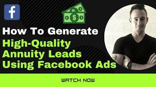  How To Generate Annuity Leads Using Facebook Ads ️