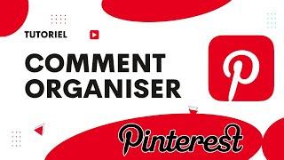 Comment organiser son Pinterest