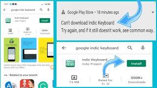 Google indic keyboard Can't install and download google indic keyboard try again fix problem 2022