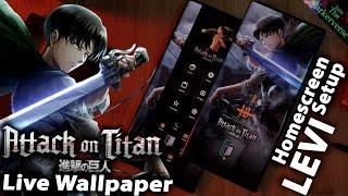 LEVI - Attack on Titan  Live Wallpaper & Android setup - Customize your Homescreen - EP67