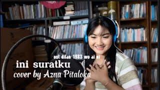 INI SURATKU - ost Dilan 1983 Wo Ai Ni cover by AZNA PITALOKA