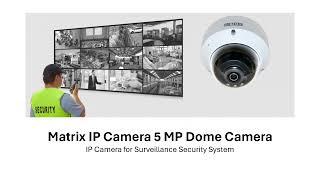 Matrix 5 MP Dome IP Camera - Surveillance System