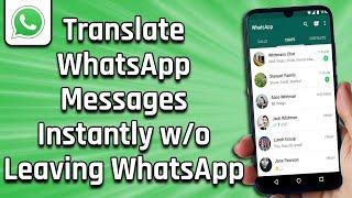 How To Translate WhatsApp Messages Instantly without Leaving WhatsApp (easy)