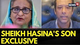 Bangladesh News | Sheikh Hasina's Son Sajeeb Wazed: Mother Is Very Disappointed With Turn Of Events