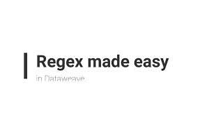 Regex made easy [using Dataweave]