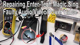 ECE 6 - Repairing  Enter-Tech Magic Sing Faulty Audio/Video/Power Cable