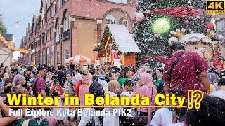 [Full Exploring Walk] KOTA BELANDA PIK2Netherlands City⁉️ Christmas at PIK 2 with snow New Jakarta