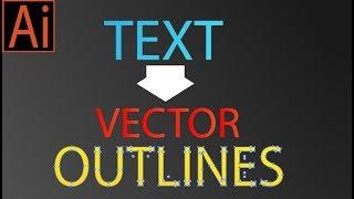 How to convert text into vector outlines or path in illustrator