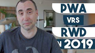 PWA (progressive web apps) vs RWD in 2019