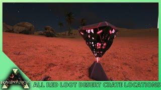 WHERE TO FIND ALL 5 RED LOOT DESERT CRATES [ARK: Survival Evolved - Ragnarok Tutorial]