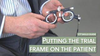 OT skills guide: Putting the trial frame on the patient