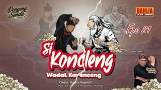 DONGENG SUNDA SI KONCLENG WADAL KERENCENG EPISODE 21