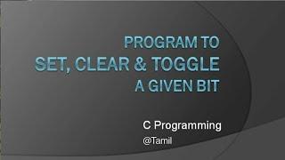 Program to Set, Clear & Toggle a Given Bit | Set the Bit | Clear the Bit | Toggle the Bit | in Tamil