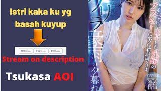 Full‼️ TSUKASA AOI | NG3N ISTRI KAKAK KU‼️JAV SUB INDO