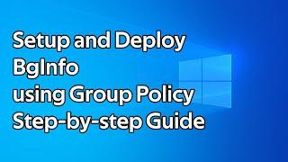 How to deploy BgInfo to servers using Group Policy step by step guide (Windows Server 2022)
