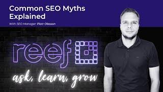 SEO Myths: 5 Common SEO Myths Explained