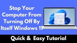 How to Stop Your Computer From Turning Off By Itself Windows 11 | Stop Computer from Sleeping