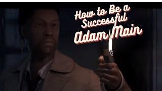 How to Be a Successful Adam Main