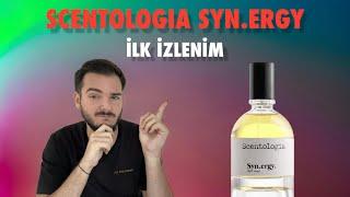 SCENTOLOGIA SYN.ERGY | Parfüm İlk İzlenim